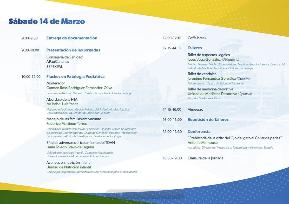 Programa IV Jornada Conjunta de Pediatría de Atención Primaria y Extrahospitalaria de Canarias: sábado 14 de marzo en Sta. Cruz de Tenerife Programa IV Jornada Conjunta de Pediatría de Atención Primaria y Extrahospitalaria de Canarias: sábado 14 de marzo en Sta. Cruz de Tenerife